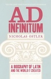 Nicholas Ostler - Ad Infinitum - A Biography of Latin.