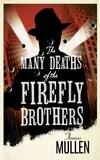 Thomas Mullen - The Many Deaths of the Firefly Brothers.