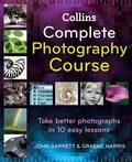 John Garrett et Graeme Harris - Collins Complete Photography Course.