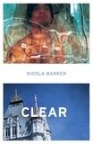 Nicola Barker - Clear - A Transparent Novel.