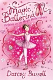 Darcey Bussell - Delphie and the Magic Ballet Shoes.