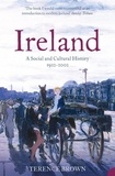 Dr. Terence Brown - Ireland - A Social and Cultural History 1922–2001.