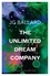 J. G. Ballard et John Gray - The Unlimited Dream Company.