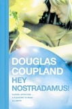 Douglas Coupland - Hey Nostradamus!.