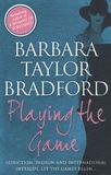 Barbara Taylor Bradford - Playing the Game.