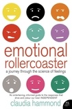 Claudia Hammond - Emotional Rollercoaster - A Journey Through the Science of Feelings.