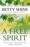 Betty Shine - A Free Spirit.