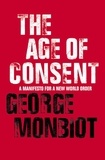 George Monbiot - The Age of Consent.