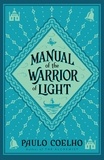 Paulo Coelho et Margaret Jull Costa - Manual of The Warrior of Light.