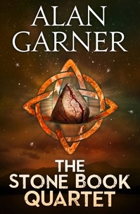 Alan Garner - The Stone Book Quartet.