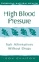 Leon Chaitow - High Blood Pressure - Safe alternatives without drugs.