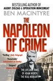 Ben MacIntyre - The Napoleon of Crime - The Life and Times of Adam Worth, the Real Moriarty.