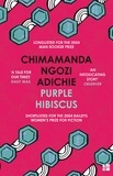Chimamanda Ngozi Adichie - Purple Hibiscus.