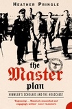 Heather Pringle - The Master Plan - Himmler's Scholars and the Holocaust (Text Only).