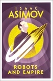 Isaac Asimov - Robots and Empire.