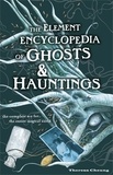 Theresa Cheung - The Element Encyclopedia of Ghosts and Hauntings - The Complete A–Z for the Entire Magical World.