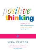 Véra Peiffer - Positive Thinking - Everything you have always known about positive thinking but were afraid to put into practice.