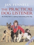 Jan Fennell - The Practical Dog Listener - The 30-Day Path to a Lifelong Understanding of Your Dog.