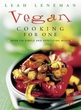 Leah Leneman - Vegan Cooking for One - Over 150 simple and appetizing meals.