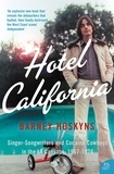 Barney Hoskyns - Hotel California - Singer-songwriters and Cocaine Cowboys in the L.A. Canyons 1967–1976.