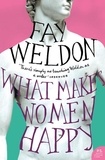 Fay Weldon - What Makes Women Happy.