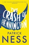 Patrick Ness - The Crash of Hennington.