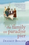 Dermot Bolger - The Family on Paradise Pier.
