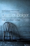 Dermot Bolger - The Journey Home.