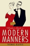 Thomas Blaikie - Blaikie’s Guide to Modern Manners.