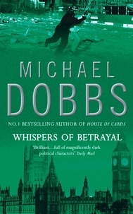 Michael Dobbs - Whispers of Betrayal.