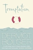Dermot Bolger - Temptation.