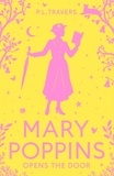 P. L. Travers - Mary Poppins Opens the Door.
