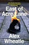 Alex Wheatle - East of Acre Lane.
