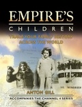 Anton Gill - Empire’s Children - Trace Your Family History Across the World (Text only).