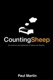 Paul Martin - Counting Sheep - The Science and Pleasures of Sleep and Dreams (Text Only).