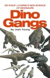 Dr. Phil Currie et Josh Young - Dino Gangs - Dr Philip J Currie’s New Science of Dinosaurs.