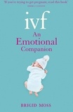 Brigid Moss - IVF - An Emotional Companion.