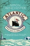Simon Winchester - Atlantic - A Vast Ocean of a Million Stories.