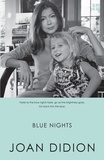 Joan Didion - Blue Nights.