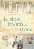 Pamela Petro - The Slow Breath of Stone - A Romanesque Love Story.