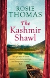 Rosie Thomas - The Kashmir Shawl.