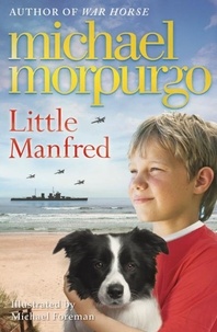 Michael Morpurgo - Little Manfred.