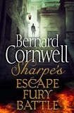 Bernard Cornwell - Sharpe 3-Book Collection 4 - Sharpe’s Escape, Sharpe’s Fury, Sharpe’s Battle.