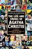 Charles Osborne - The Life and Crimes of Agatha Christie - A biographical companion to the works of Agatha Christie (Text Only).