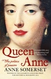 Anne Somerset - Queen Anne - The Politics of Passion.