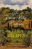 Cathy Rogers et Jason Gibb - Dolce Vita Diaries - The Recipes.