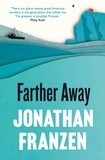 Jonathan Franzen - Farther Away.
