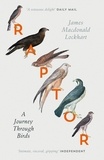 James Macdonald Lockhart - Raptor - A Journey Through Birds.