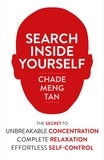 Chade-Meng Tan et Daniel Goleman - Search Inside Yourself - Increase Productivity, Creativity and Happiness [ePub edition].