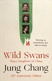 Jung Chang - Wild Swans - Three Daughters of China.